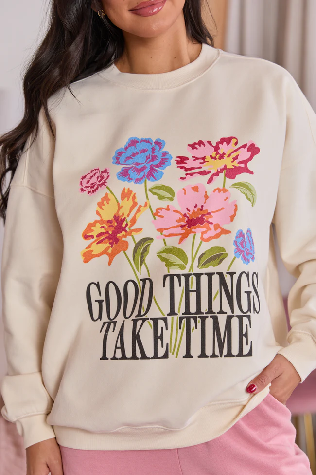 Good Things Take Time Cream Graphic Sweatshirt