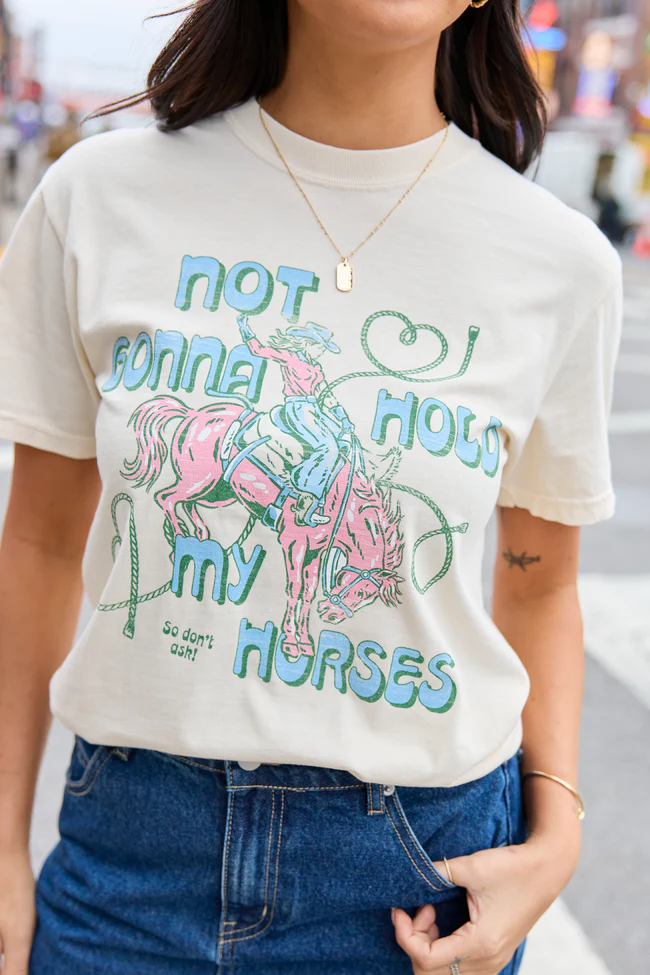 Not Gonna Hold My Horses Ivory Graphic Tee - Image 2